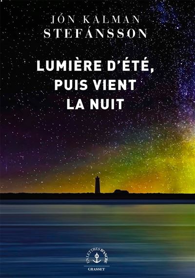Lumière d’été, puis vient la nuit – Jón Kalman Stefánsson